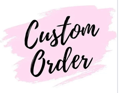 Custom Orders